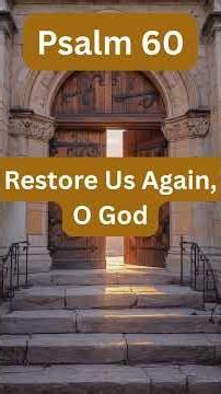 Psalm 60 Restore Us Again, O God #todaysbiblereading