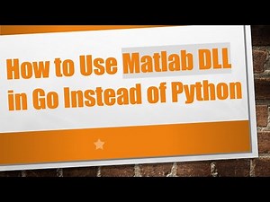 How to Use Matlab DLL in Go Instead of Python
