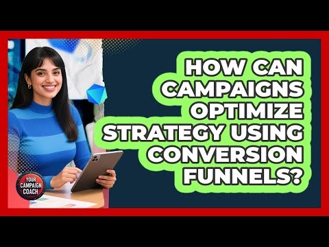 How Can Campaigns Optimize Strategy Using Conversion Funnels? - Your Campaign Coach