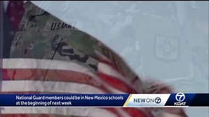 The National Guard may be seen at New Mexico schools earlier than expected