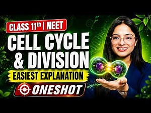 Cell Cycle & Division ONE SHOT | NEET BIOLOGY | Class 11 Biology Chapter 10 | Easiest Explanation