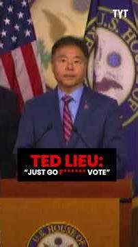 Ted Lieu: "Just Go F****** Vote"