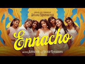 Ennacho Music Video | Sivaangi | Mukesh Ravi | Ajith Kumar | Vignesh Ramakrishna | Sony Music
