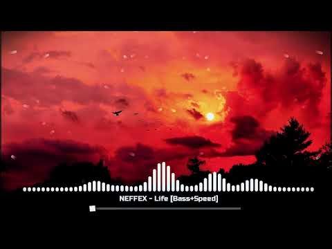 NEFFEX - Life✨ [Bass+Speed]