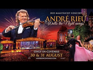 ‘André Rieu’s 2025 Maastricht Concert: Waltz The Night Away!’ official trailer