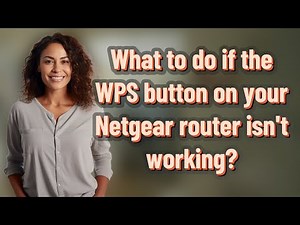 What to do if the WPS button on your Netgear router isn't working?