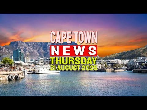 Cape Town News | Thursday, 21st of August, 2025 – Top Headlines from the Western Cape.