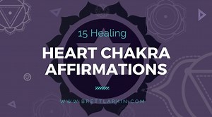 15 Heart Chakra Affirmations To Unlock Unconditional Love