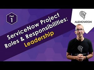 ServiceNow Project Roles and Responsibilities - Part 1: Leadership