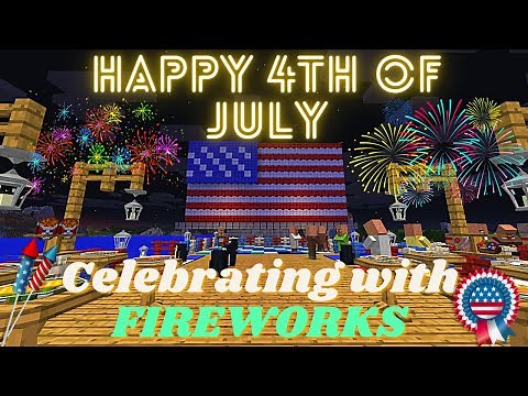 Celebrating 4th of July in Minecraft with lots of Fireworks | 2021 Edition