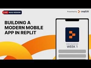 Mobile Buildathon Week 1 - Building A Modern Mobile App in Replit (Live Build)