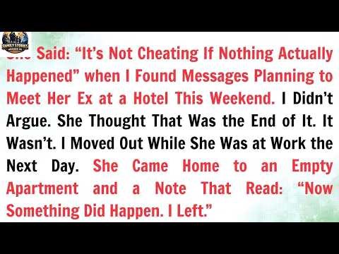 She Said： “It’s Not Cheating If Nothing Actually Happened” when I Found Messages Planning to Mee