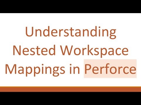 Understanding Nested Workspace Mappings in Perforce