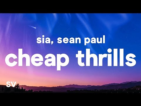 Sia - Cheap Thrills (Lyrics) ft. Sean Paul