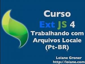 Curso Gratuito ExtJS 4 - Aula 03 - Arquivos Locale
