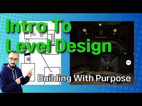 Intro To Level Design: Building With Purpose