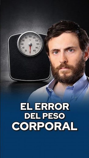 El ERROR del PESO CORPORAL
