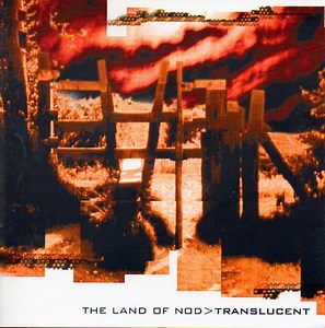 The Land Of Nod - Translucent