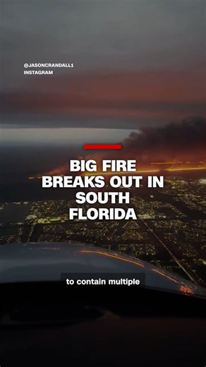 Big fire breaks out in South Florida