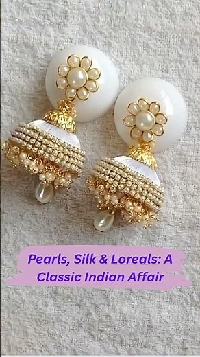 Silk Thread Jhumka Earrings with Pearl Drop & Loreals – Elegant Indian Ethnic wear #diy #silkthread
