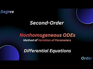 Second-Order Nonhomogeneous ODEs Method of Variation of Parameters Differential Equations