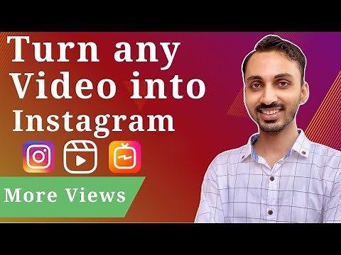 How to Turn Any Video into Instagram Reels Video to Get More Views and Followers?
