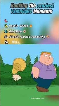 Ranking the Craziest Family Guy Moments. 😭😭