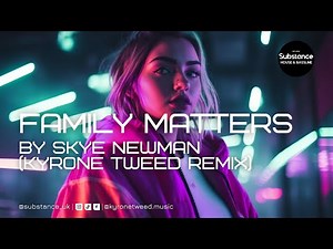Skye Newman - Family Matters (Kyrone Tweed Remix)