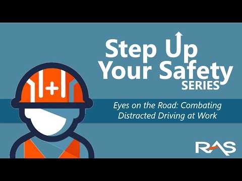 Step up Your Safety Webinar Series: Eyes on the Road: Combating Distracted Driving at Work