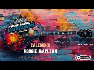 Dougie Maclean - Caledonia || Easy Guitar Play Along TAB || Guitar Lessons in Aberdeen