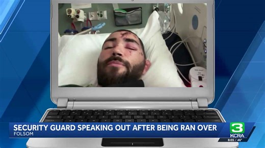 'I thought I was going to die': Folsom security guard run over by truck speaks out