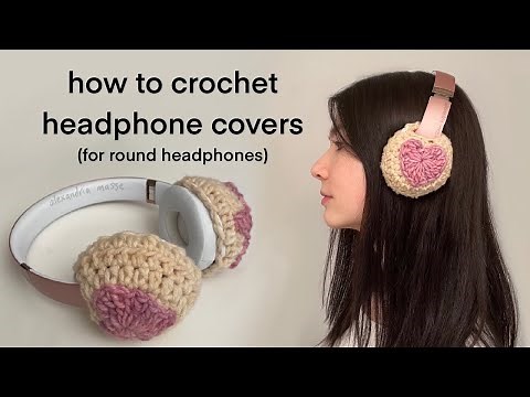 Crochet Headphone Cover Tutorial (Beats solo3 and other round headphones) Alexandria Masse
