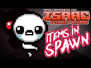 [MODS] The Binding of Isaac: Afterbirth + | ITEMS IN SPAWN #09