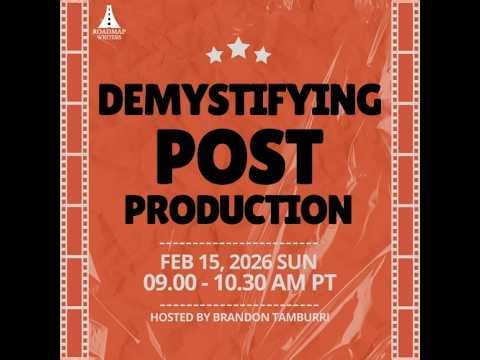 Demystifying Post-Production | Roadmap Writers Webinar