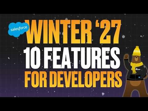 Top 10 Salesforce Winter '27 Features for Developers