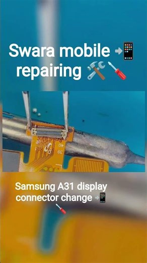 Samsung A31 display connector change 📱🪛