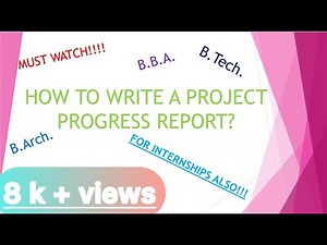 How to write project progress report for internships in professional courses like B.Tech.