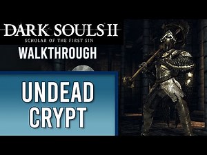 Undead Crypt | Dark Souls 2 WALKTHROUGH | Part 27