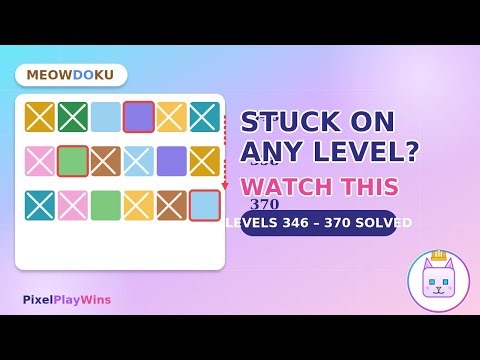 Meowdoku Levels 346–370 FULL Walkthrough (Stuck? Find Your Level Here)