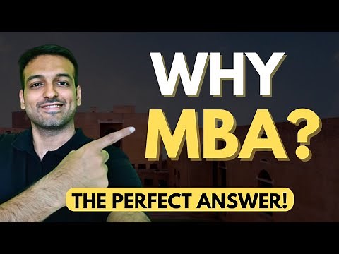 The perfect answer to " Why MBA?" | Ace MBA Interviews