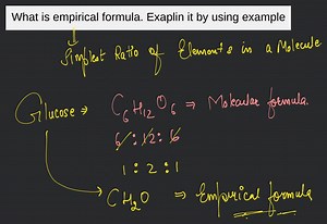 What is empirical formula. Exaplin it by using example... | Filo