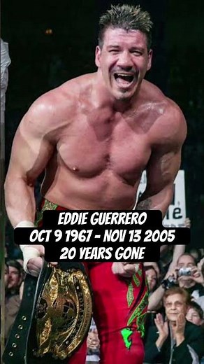 Eddie Guerrero 1967-2005. Twenty years gone.