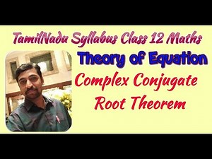 Class 12 Theorem: Complex Conjugate Root Theorem