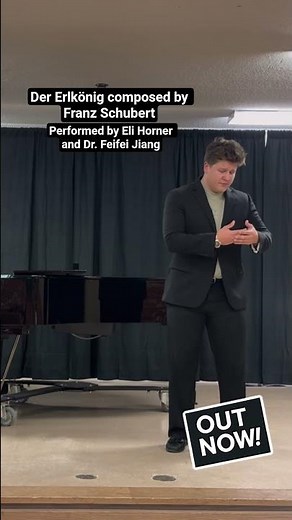 Der Erlkönig composed by Franz Schubert (Performance by Eli Horner and Dr. Feifei Jiang)