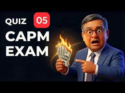 CAPM Exam Quiz 5 | 10 Tricky Practice Questions