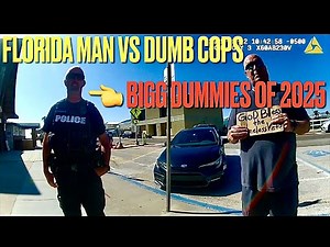Florida Man vs Dumb Cops - Biggest Dummies of 2025