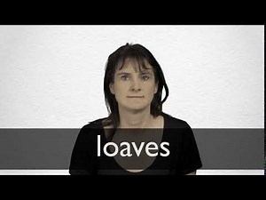 How to pronounce LOAVES in British English