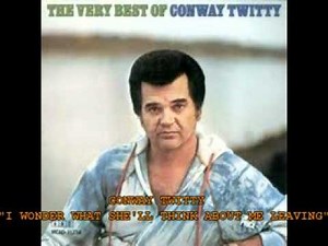 Conway Twitty - I Wonder What She'll Think About Me Leaving (1971 Music Video) | #46 Country Song