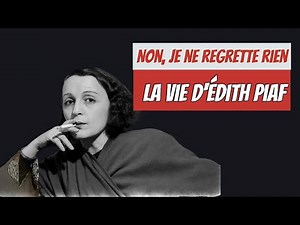 L'Histoire d'Édith Piaf : Le Documentaire Définitif
