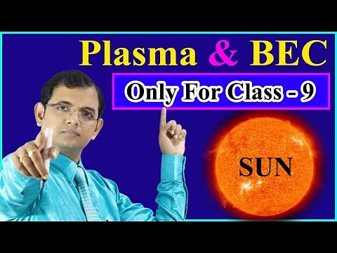 Plasma & BEC || 4th & 5th states of matter || Class-9, Chemistry